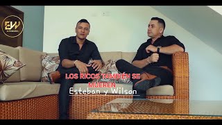 LOS RICOS TAMBIÉN SE MUEREN Esteban y Wilson Video oficial 4K [upl. by Anaj]