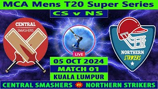 Central Smashers vs Northern Strikers  CS vs NS  Match 1 of MCA Mens T20 Super Series 2024 Live [upl. by Adamski277]