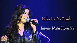 Kiska Hai Ye Tumko Intezar Main Hoon Na  Sonu Nigam  Shreya Ghoshal  Lyrics Song [upl. by Nireves784]