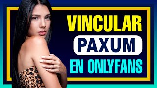 👀🌐 VINCULAR PAXUM en ONLYFANS 🏦  CONNECT PAXUM WITH ONLYFANS 💸 OnlyFans2022 [upl. by Katee269]