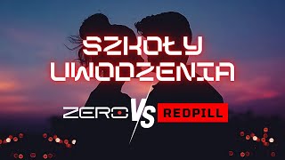 Szkoły Uwodzenia ZERO vs REDPILL [upl. by Divadleahcim]