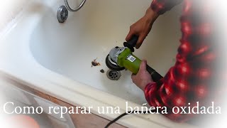 Como reparar bañera oxidada [upl. by Staci]