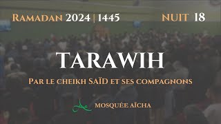 🔴DIRECT Tarawih Nuit 18 Ramadan 2024 1445  Mosquée Aïcha [upl. by Ggerc]