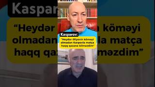 Qarri Kasparov “Heydər Əliyev olmasa idi mən şahmat tacına namizəd belə ola bilməzdim” şahmat [upl. by Yaya]