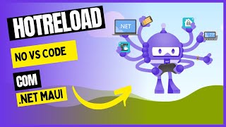 NET MAUI  Configurando HotReload no VS Code com Net Maui [upl. by Flemings]