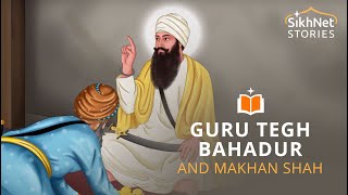 Makhan Shah And Guru Teg Bahadur  Sikh Animated Story [upl. by Stanleigh]