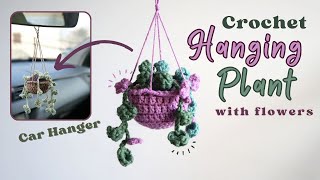 Crochet Mini Hanging Plant with Flowers  Car Hanger Tutorial [upl. by Raff]