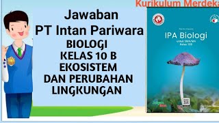 Jawaban LKS PT Intan Pariwara Biologi Kelas 10 B Ekosistem dan Perubahan Lingkungan [upl. by Aniloj766]