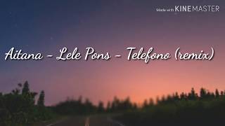 Aitana  Lele Pons  Telefono remix letra [upl. by Sigsmond]