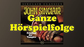 JOHN SINCLAIR Classics – Folge 6 Friedhof der Vampire  Ganze Hörspielfolge [upl. by Aramas]