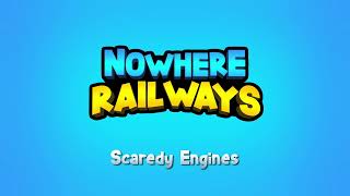 Scaredy Engines  Nowhere Railways OST [upl. by Kcirderfla]