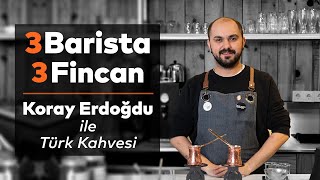 3 Barista 3 Fincan  Koray Erdoğdu [upl. by Niltiac972]