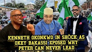 E DON HAPPEN 🔥 KENNETH OKONKWO IN SHÒCK AS OKEY BAKASSI XP0SED WHY PETER OBI CAN NEVER LEAD [upl. by Attenaz]