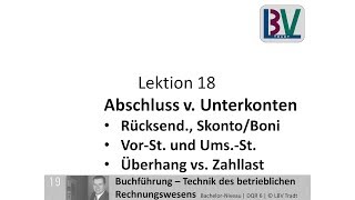 Abschluss von Unterkonten  Skonto Bonus Rücksendung Vorsteuer FB L18 T02 [upl. by Wilmette690]