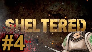 Sheltered Gameplay  Lets Play  I Hope I Die Part 4 [upl. by Ettelrats]