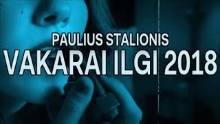 Paulius Stalionis  „VAKARAI ILGI 2018quot [upl. by Ansev]