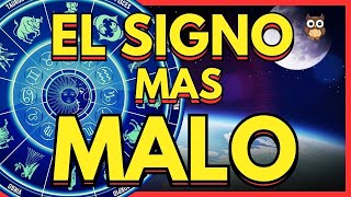 EL SIGNO MAS MALO DEL ZODIACO [upl. by Sharron]