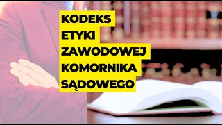 Kodeks Etyki Zawodowej Komornika Sądowego komornicy sądowi [upl. by Amity492]