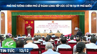 PHÓ THỦ TƯỚNG CHÍNH PHỦ LÊ THÀNH LONG TIẾP XÚC CỬ TRI TẠI TP PHÚ QUỐC [upl. by Valaria]