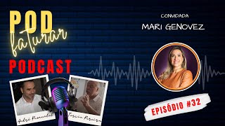 Pod Faturar Episódio 32 Mari Genovez [upl. by Beller466]