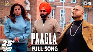 Paagla Full Song  Qismat 2  B PRAAK  Ammy Virk  Sargun Mehta  Jaani  Asees Kaur [upl. by Lairbag]