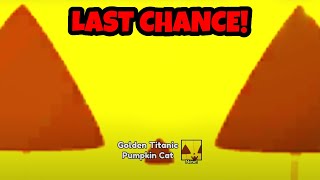 LAST CHANCE DO THIS TO HATCH THE TITANIC PUMPKIN CAT in Pet Simulator 99 [upl. by Nogam]