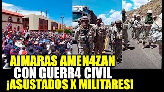 MILES DE AIMARAS ANUNCIAN quotGUERR4 CIVILquot SI EL GOBIERNO SIGUE ENVIANDO MILIT4RES A PUNO [upl. by Oniliuqnart]