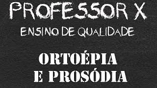 Professor X  Ortoépia e Prosódia [upl. by Haskel]