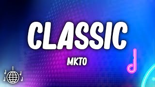 MKTO  Classic Lyrics [upl. by Hillie]