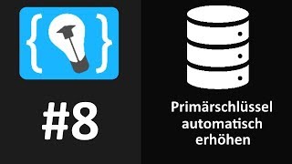 Datenbanken und SQL 8  Den Primärschlüssel automatisch erhöhen [upl. by Leahcimnaj]