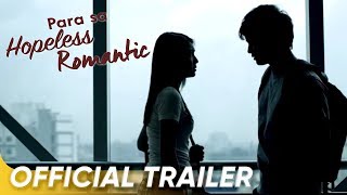 Para Sa Hopeless Romantic Official Trailer  Nadine Lustre James Reid  Para Sa Hopeless Romantic [upl. by Etteniotnna]