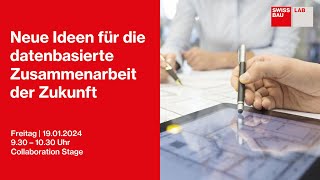 Neue Ideen für die datenbasierte Zusammenarbeit der Zukunft  Swissbau Lab 2024 [upl. by Nodnelg100]