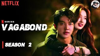 FINALLY its COMING   Bae Suzy and Lee Seung Gi kdrama VAGABOND SEASON 2 [upl. by Niliram]