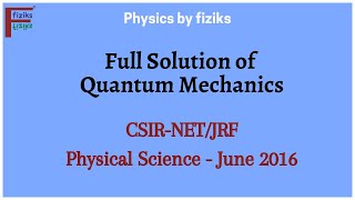 CSIR NET JRF Physical Science June 2016 Full Solution of Quantum Mechanics [upl. by Yenahteb]