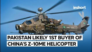 Pakistan A Strong Candidate for Chinas Z10ME Attack Helicopter  InShort [upl. by Otis]