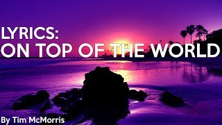 Tim McMorris  on Top of the World Lyrics [upl. by Clere]