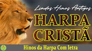 Louvores Da Harpa Cristã  Hinos da harpa  Hinos Antigos Com letra [upl. by Bailey822]