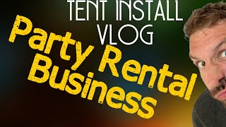 Tent Install Vlog  Start A Party Rental Business [upl. by Kcirednek983]