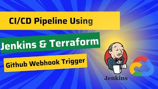 Google Cloud DevOps Project  CICD Pipeline using Jenkins and Terraform  Github Webhook Trigger [upl. by Norwood]