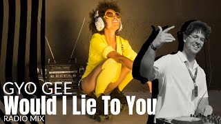 Gyo Gee VS David Guetta Cedric Gervais amp Chris Willis  Would I Lie To You Cover amp Remix [upl. by Alyled375]