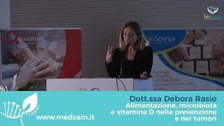 Dottssa Debora Rasio “Alimentazione microbiota e vitamina D nella prevenzione e nei tumori” [upl. by Amo]