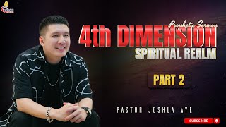 4th Dimension Spiritual Realm Part2  Pastor Joshua Aye propheticsermon [upl. by Coussoule426]