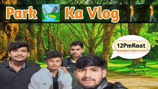 Park Ka Vlog 🚶🚶🚶🚶 🏞️🏞️🏞️🏞️park vlog youtube ManojMotivationq6r ManojDeyVlogs [upl. by Evslin909]