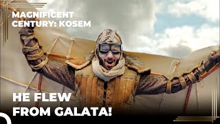 Hezarfen Ahmet Celebi Becomes the First Flying Man of the Empire  Magnificent Century Kosem [upl. by Miun]