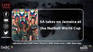 SA takes on Jamaica at Netball World Cup [upl. by Ordnasil]