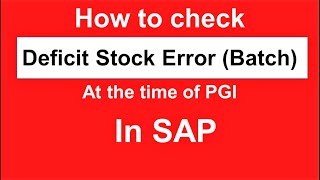 How to check Deficit Stock Error in SAP  How to check Deficit stock Error in PGI  SAP Batch Error [upl. by Ennove]