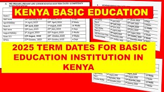 TERM DATES FOR BASIC EDUCATION INSTITUTIONS IN KENYA 2025 [upl. by Hairabez]