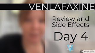 VENLAFAXINE DAY 4  SIDE EFFECTS AND REVIEW [upl. by Nyladnarb]