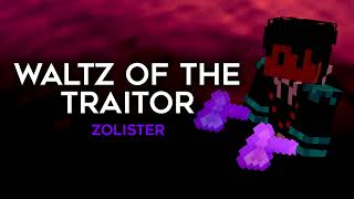 Waltz of The Traitor  Zolister [upl. by Gatias]