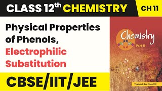 Physical Properties Phenols Electrophilic Substitution  Class 12 Organic Chemistry Unit 7  CBSE [upl. by Caldeira905]